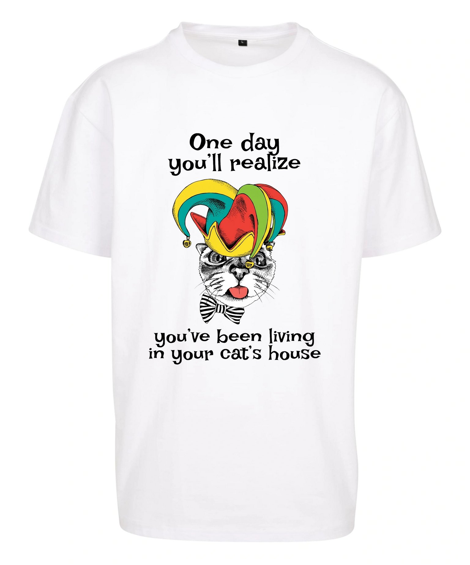 Oversize koszulka z kotem One day you’ll realize you’ve been living in your cat’s house