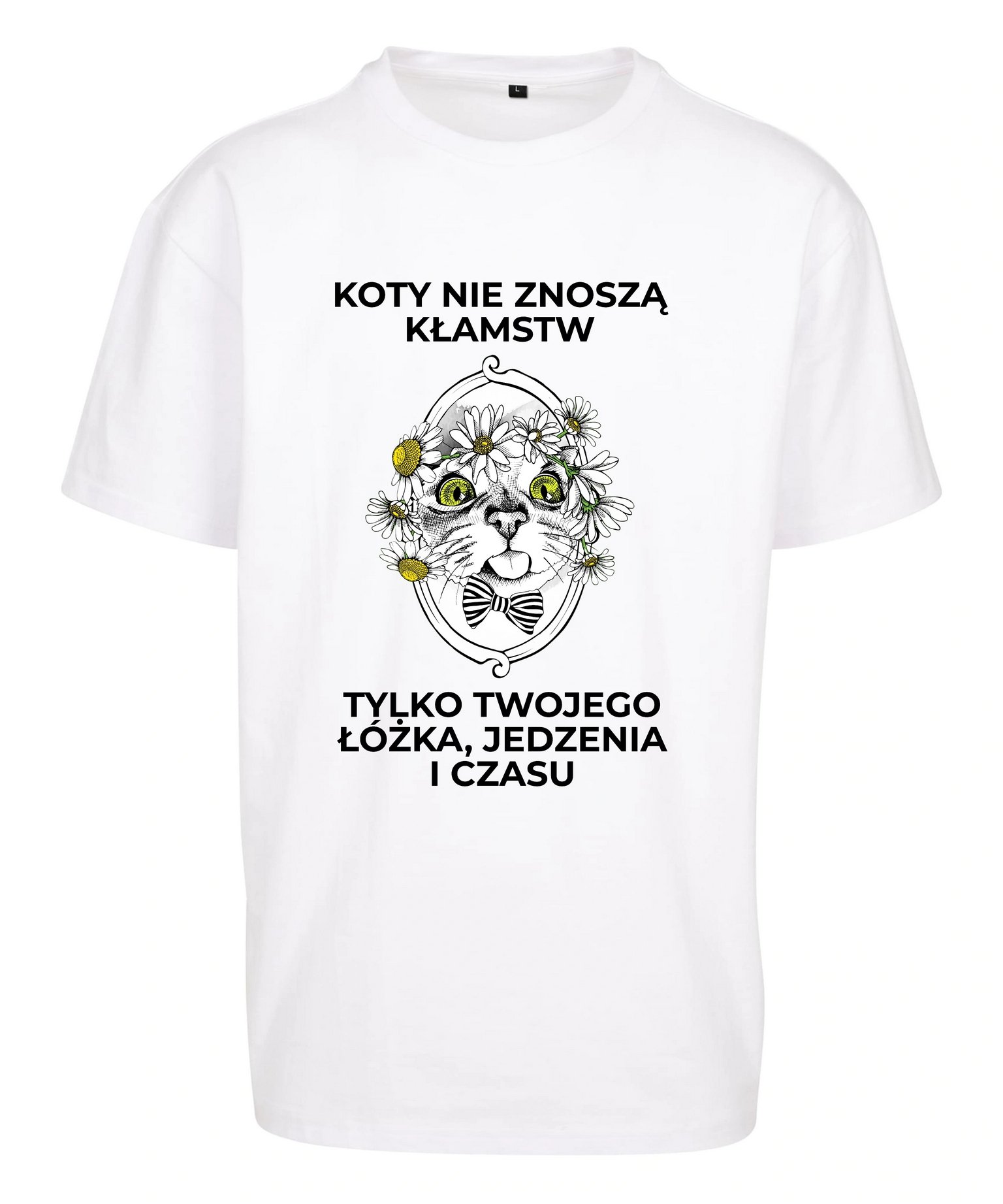 Oversize koszulka z kotem Koty nie znoszą kłamstw — tylko twojego łóżka, jedzenia i czasu