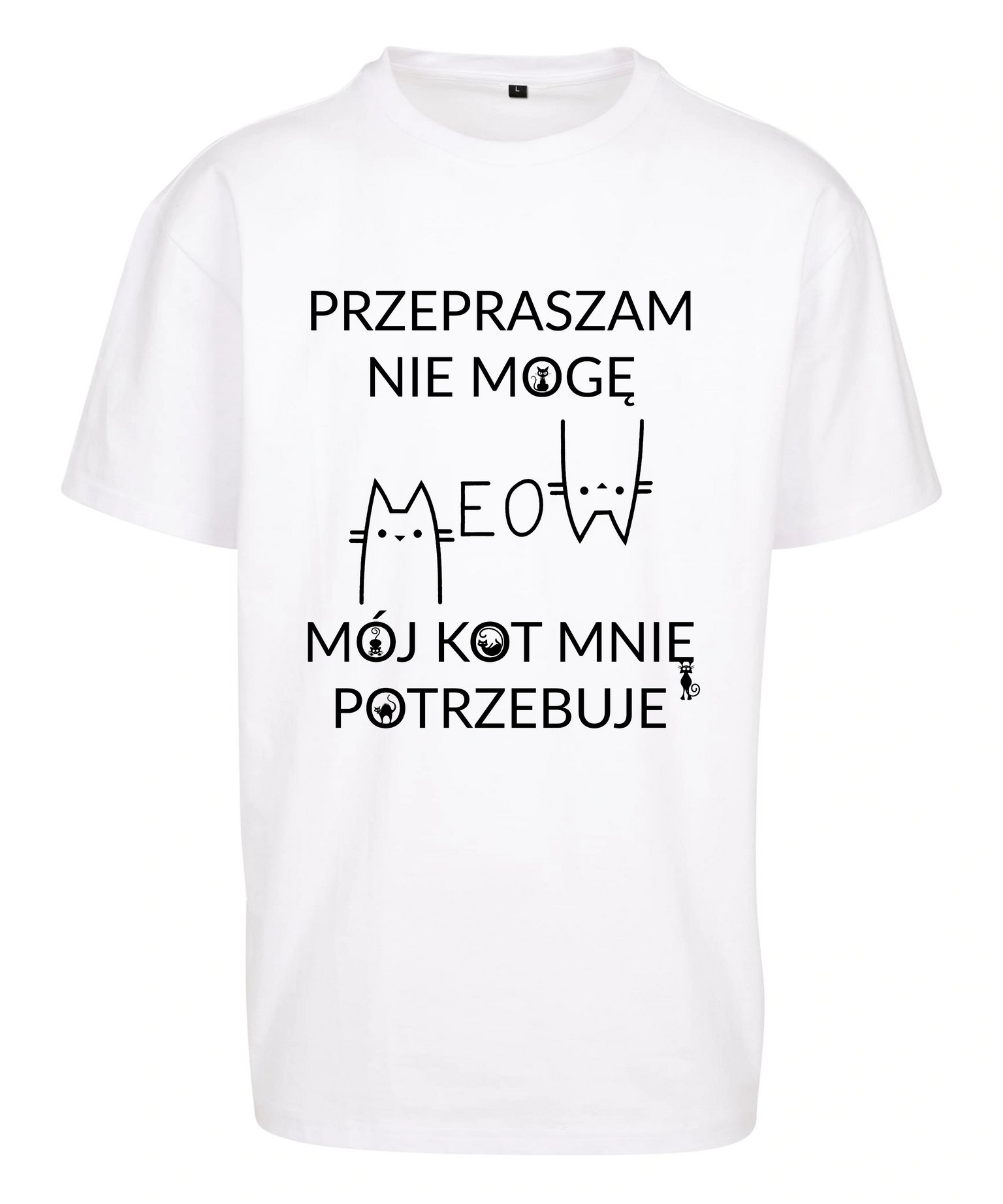 Oversize koszulka z kotem Przepraszam, nie mogę. Mój kot mnie potrzebuje